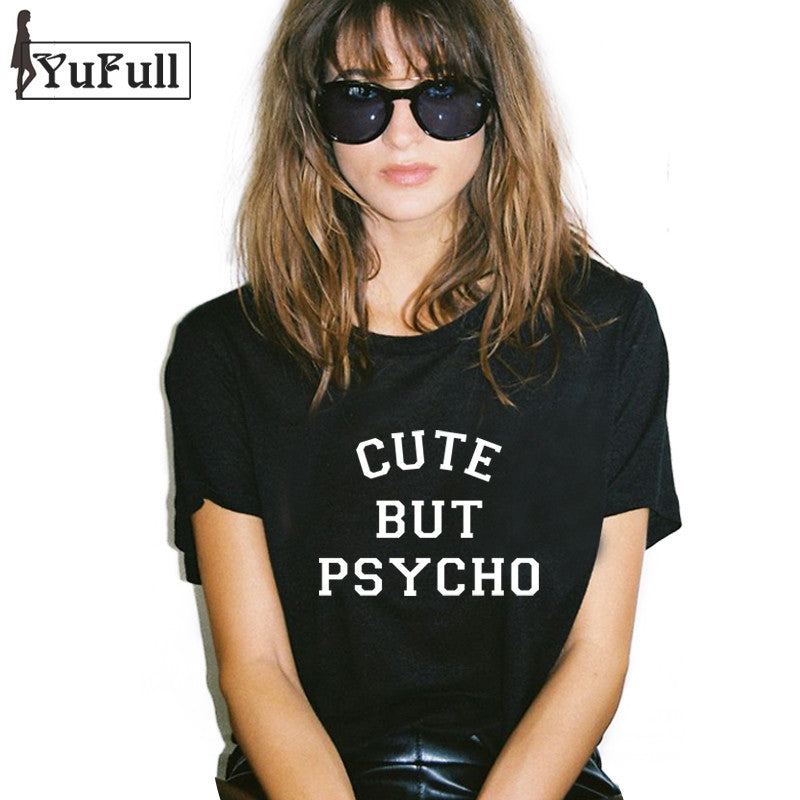 Harajuku 2016 T Shirt Women Tops Punk cute but psycho Letter Print Tee Shirt Femme T-shirt Casual tshirt O-neck rock Tumblr XL