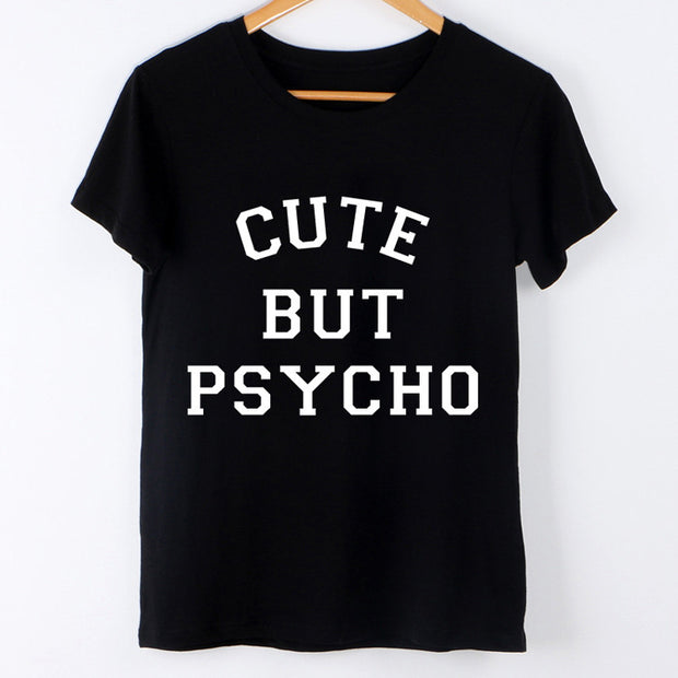 Harajuku 2016 T Shirt Women Tops Punk cute but psycho Letter Print Tee Shirt Femme T-shirt Casual tshirt O-neck rock Tumblr XL