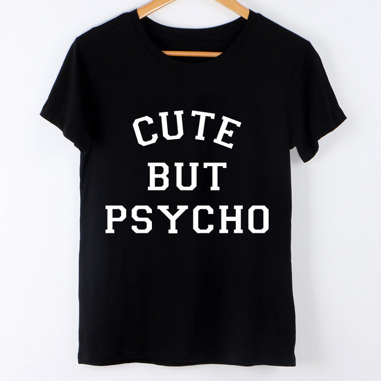 Harajuku 2016 T Shirt Women Tops Punk cute but psycho Letter Print Tee Shirt Femme T-shirt Casual tshirt O-neck rock Tumblr XL